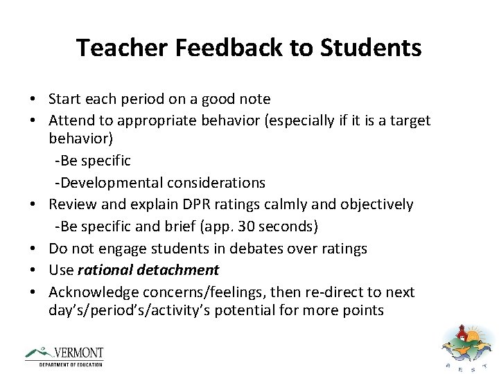 Teacher Feedback to Students • Start each period on a good note • Attend