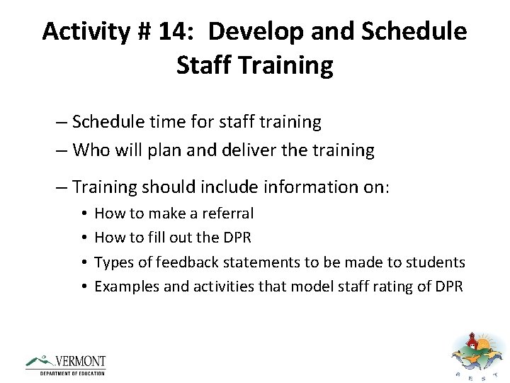 Activity # 14: Develop and Schedule Staff Training – Schedule time for staff training