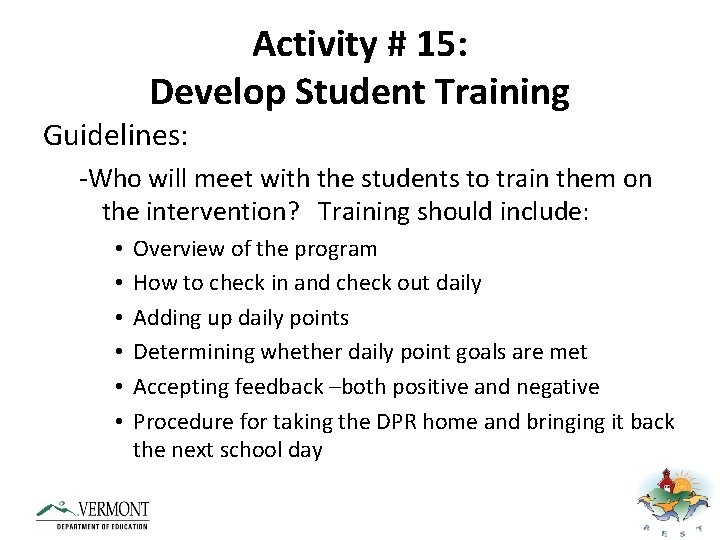 Activity # 15: Develop Student Training Guidelines: -Who will meet with the students to