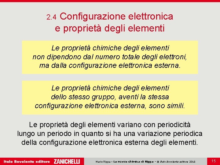 Configurazione elettronica e proprietà degli elementi 2. 4 Le proprietà chimiche degli elementi non
