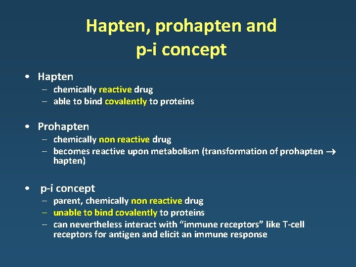 Hapten, prohapten and p-i concept • Hapten – chemically reactive drug – able to