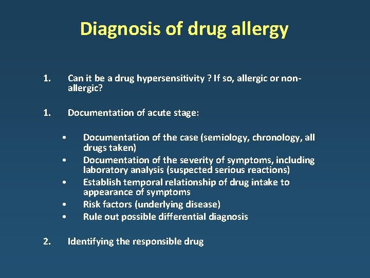 Diagnosis of drug allergy 1. Can it be a drug hypersensitivity ? If so,