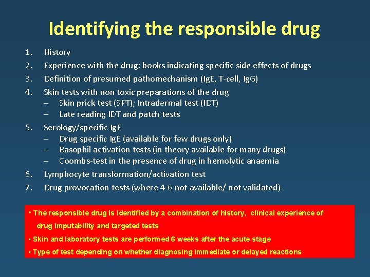 Identifying the responsible drug 1. 2. 3. 4. 5. 6. 7. History Experience with