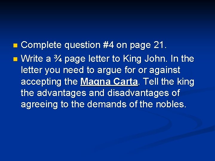 Complete question #4 on page 21. n Write a ¾ page letter to King