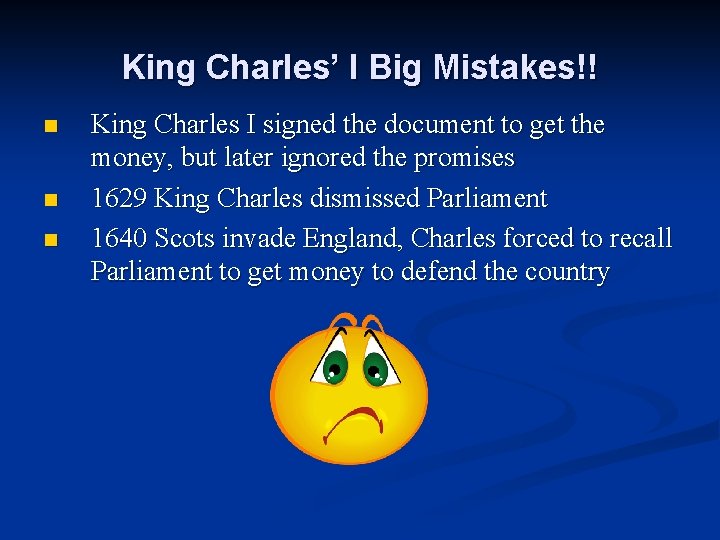 King Charles’ I Big Mistakes!! n n n King Charles I signed the document