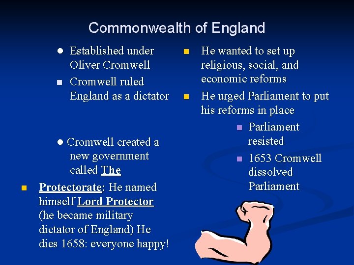 Commonwealth of England ● Established under Oliver Cromwell n Cromwell ruled England as a