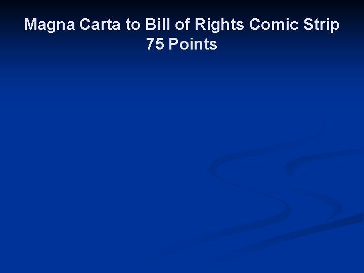 Magna Carta to Bill of Rights Comic Strip 75 Points 