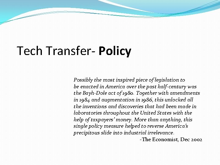 Tech Transfer- Policy Possibly the most inspired piece of legislation to be enacted in