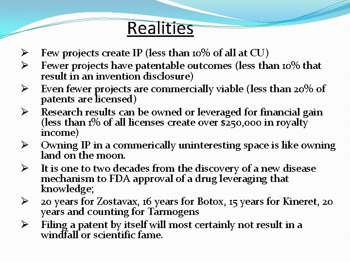 Realities Ø Ø Ø Ø Few projects create IP (less than 10% of all