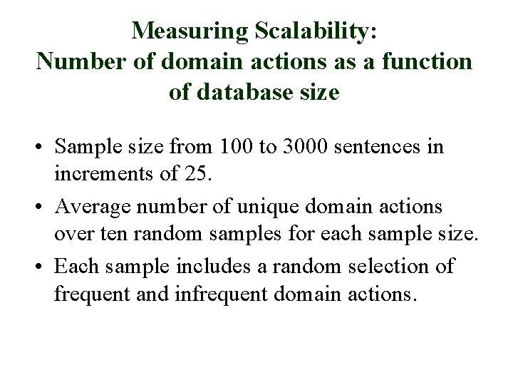 Measuring Scalability: Number of domain actions as a function of database size • Sample