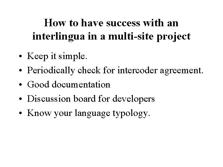 How to have success with an interlingua in a multi-site project • • •