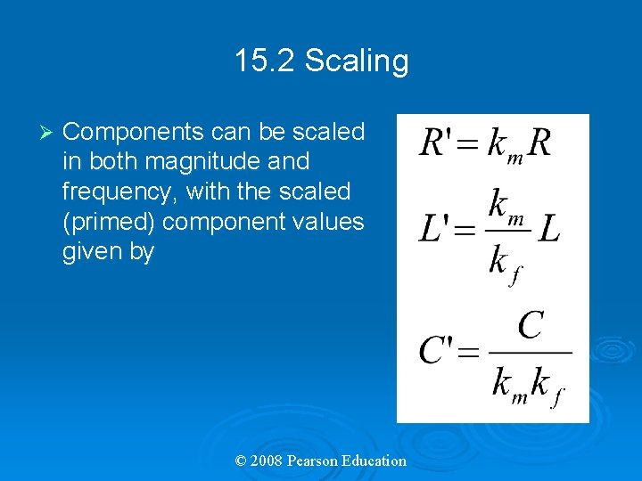 15. 2 Scaling Ø Components can be scaled in both magnitude and frequency, with