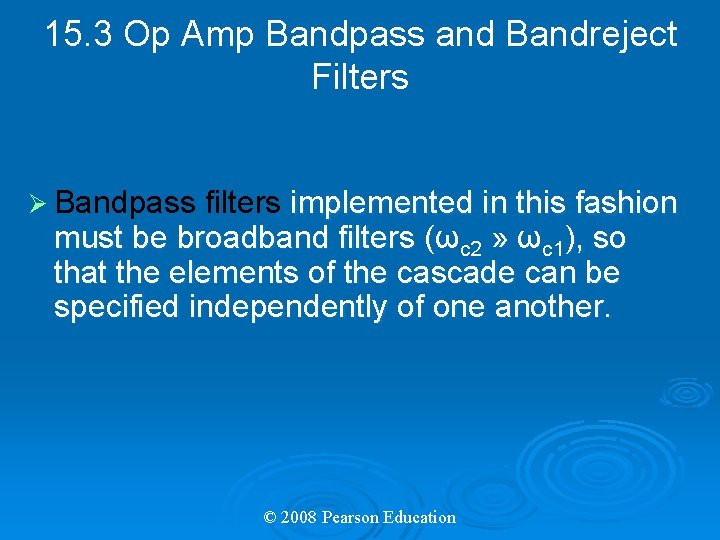 15. 3 Op Amp Bandpass and Bandreject Filters Ø Bandpass filters implemented in this