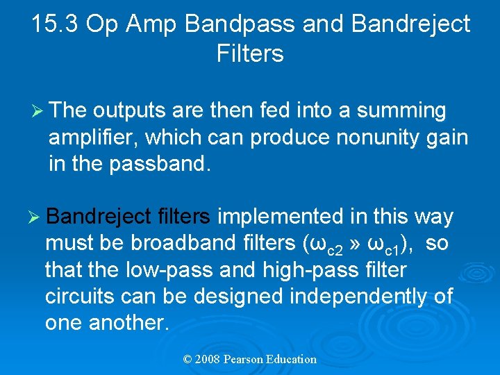 15. 3 Op Amp Bandpass and Bandreject Filters Ø The outputs are then fed