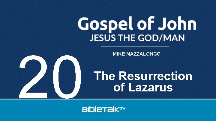 20 MIKE MAZZALONGO The Resurrection of Lazarus 