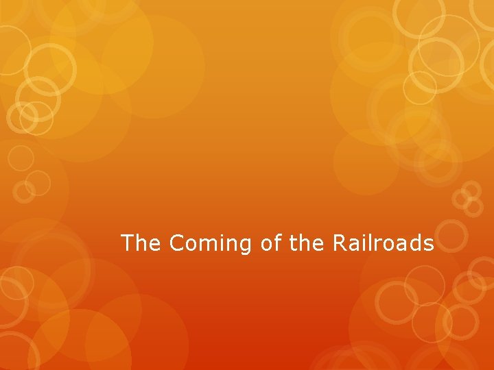 The Coming of the Railroads 