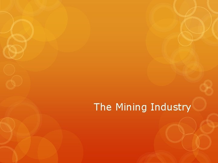 The Mining Industry 