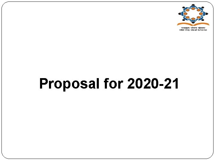 Proposal for 2020 -21 