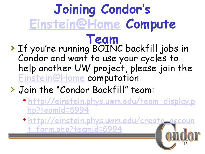 Joining Condor’s Einstein@Home Compute Team › If you’re running BOINC backfill jobs in ›