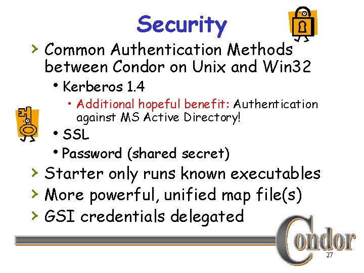 Security › Common Authentication Methods between Condor on Unix and Win 32 h. Kerberos