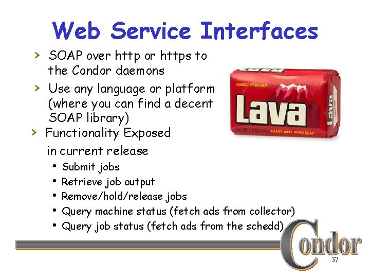 Web Service Interfaces › SOAP over http or https to › › the Condor