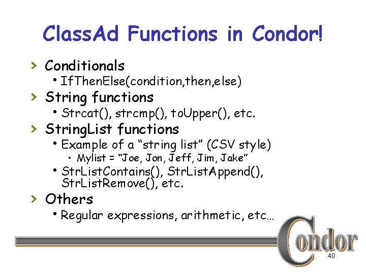 Class. Ad Functions in Condor! › Conditionals h. If. Then. Else(condition, then, else) ›