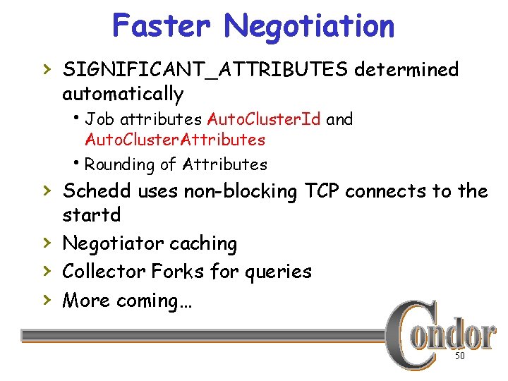 Faster Negotiation › SIGNIFICANT_ATTRIBUTES determined automatically h. Job attributes Auto. Cluster. Id and Auto.