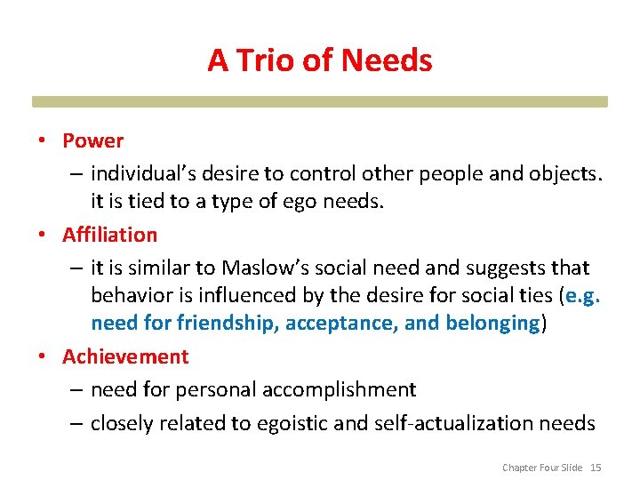 A Trio of Needs • Power – individual’s desire to control other people and