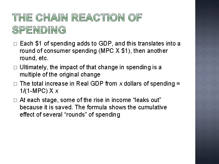 � � Each $1 of spending adds to GDP, and this translates into a