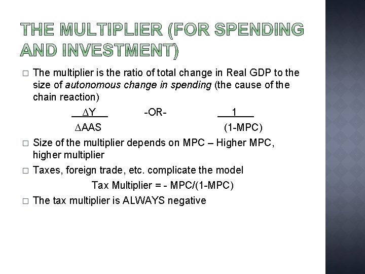 � � The multiplier is the ratio of total change in Real GDP to