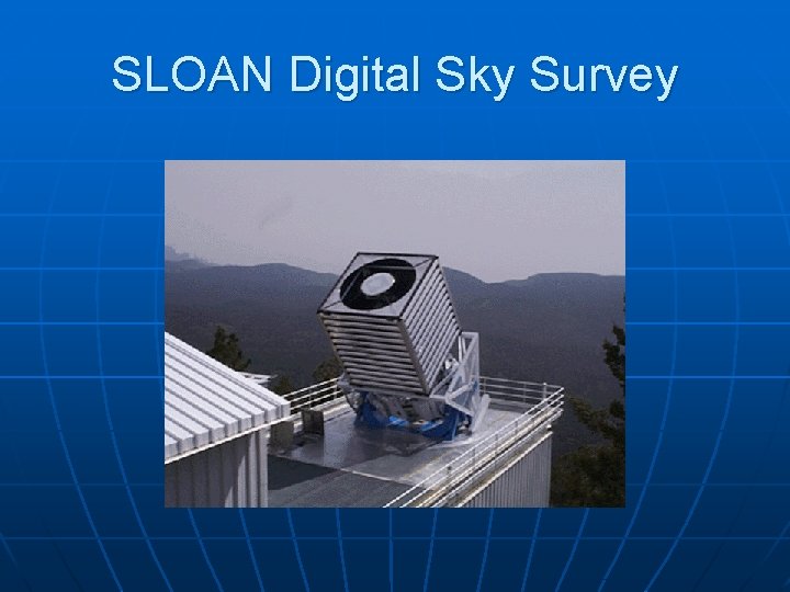 SLOAN Digital Sky Survey 