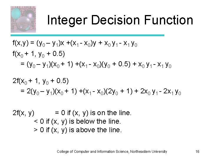 Integer Decision Function f(x, y) = (y 0 – y 1)x +(x 1 -
