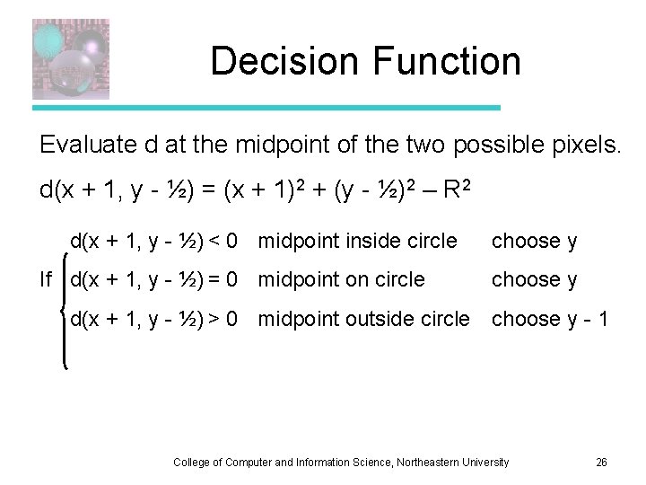 Decision Function Evaluate d at the midpoint of the two possible pixels. d(x +