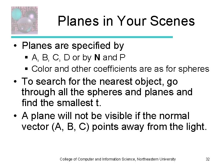 Planes in Your Scenes • Planes are specified by § A, B, C, D