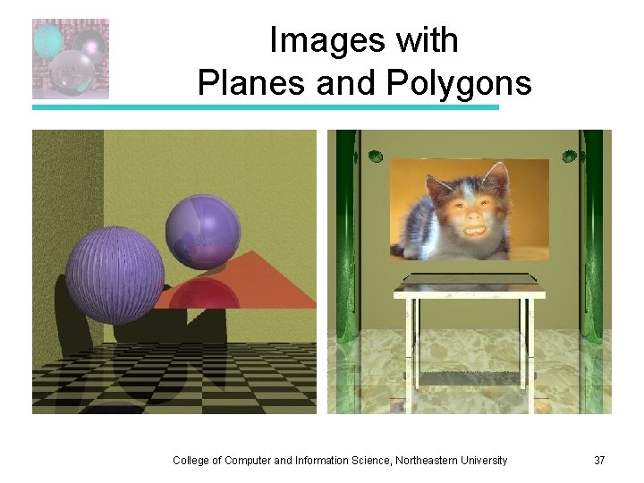Images with Planes and Polygons College of Computer and Information Science, Northeastern University 37