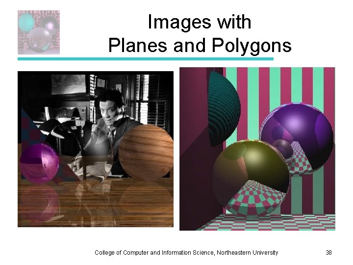 Images with Planes and Polygons College of Computer and Information Science, Northeastern University 38
