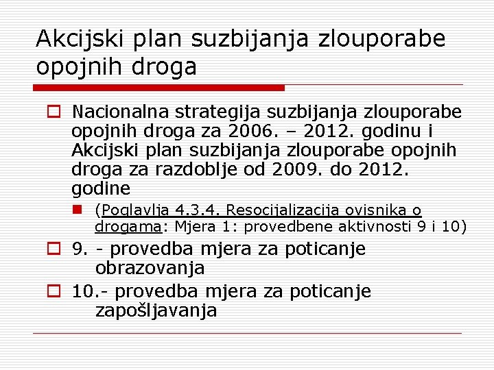 Akcijski plan suzbijanja zlouporabe opojnih droga o Nacionalna strategija suzbijanja zlouporabe opojnih droga za