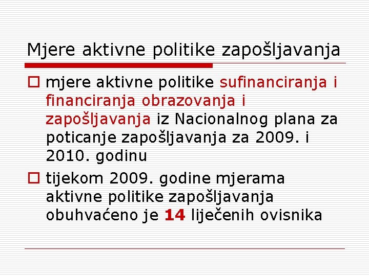 Mjere aktivne politike zapošljavanja o mjere aktivne politike sufinanciranja i financiranja obrazovanja i zapošljavanja