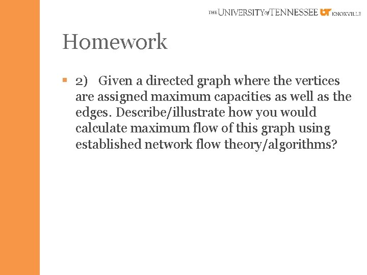 Homework § 2) Given a directed graph where the vertices are assigned maximum capacities