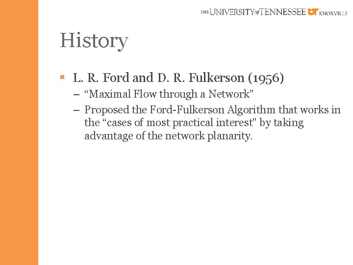 History § L. R. Ford and D. R. Fulkerson (1956) – “Maximal Flow through