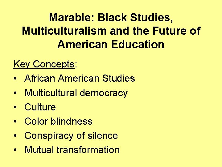 Marable: Black Studies, Multiculturalism and the Future of American Education Key Concepts: • African