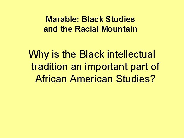 Marable: Black Studies and the Racial Mountain Why is the Black intellectual tradition an