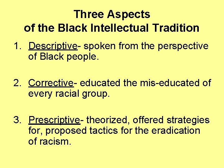 Three Aspects of the Black Intellectual Tradition 1. Descriptive- spoken from the perspective of