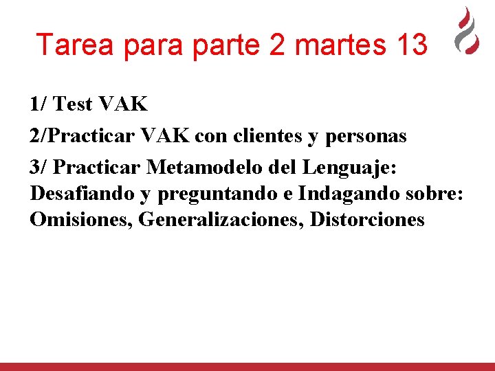 Tarea parte 2 martes 13 1/ Test VAK 2/Practicar VAK con clientes y personas