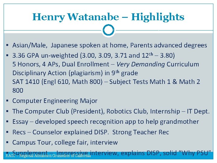 Henry Watanabe – Highlights § Asian/Male, Japanese spoken at home, Parents advanced degrees §
