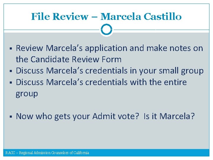 File Review – Marcela Castillo § § Review Marcela’s application and make notes on