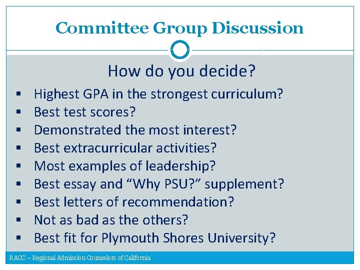 Committee Group Discussion How do you decide? § § § § § Highest GPA