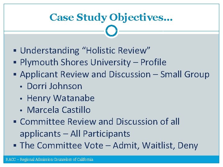 Case Study Objectives… § Understanding “Holistic Review” § Plymouth Shores University – Profile §