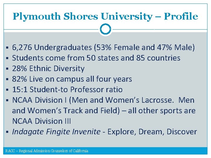 Plymouth Shores University – Profile § § § § 6, 276 Undergraduates (53% Female