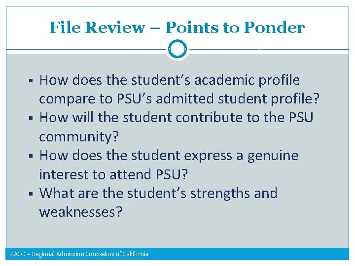 File Review – Points to Ponder § § How does the student’s academic profile